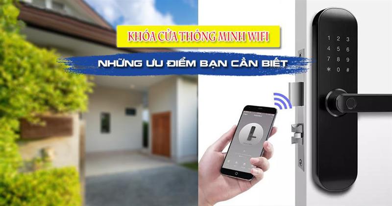 Khóa cửa thông minh wifi và những ưu điểm bạn cần biết!