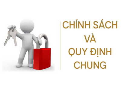 Chính sách quy định chung