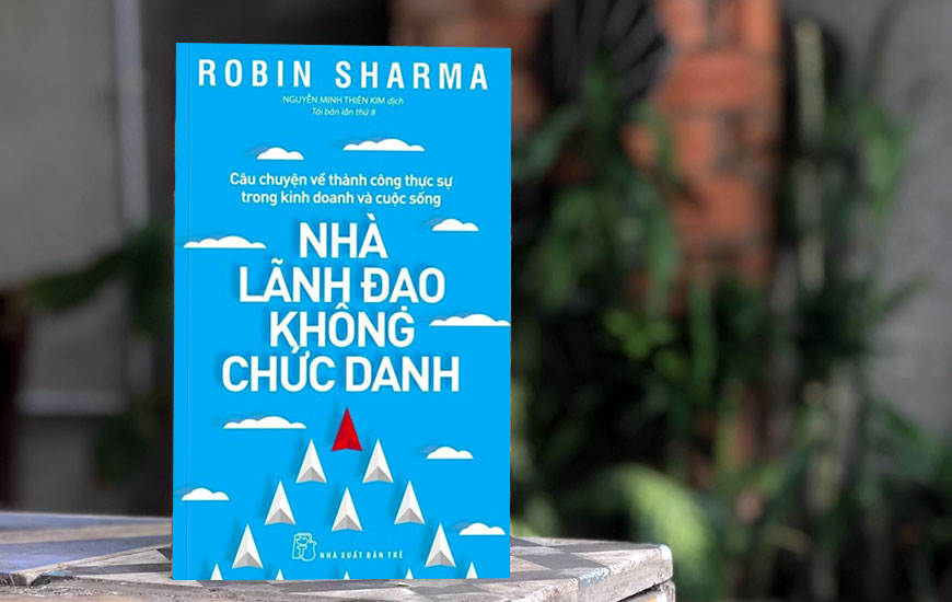 "Nhà Lãnh Đạo Không Chức Danh": Trở thành con người vĩ đại trước khi là nhà lãnh đạo vĩ đại - ảnh 1