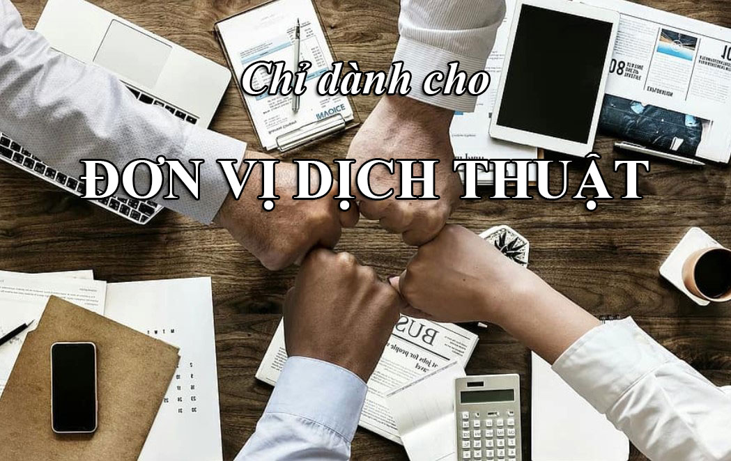 Dành cho Đơn vị Dịch Thuật